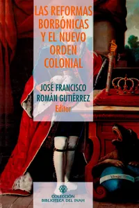 Las reformas borbónicas y el nuevo orden colonial_cover