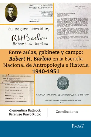 Entre aulas, gabinete y campo: Robert H. Barlow en la Escuela Nacional de Antropología e Historia 1940-1951