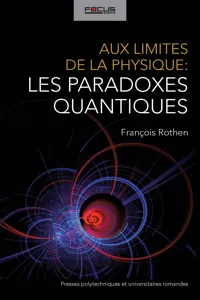 Aux limites de la physique: les paradoxes quantiques_cover