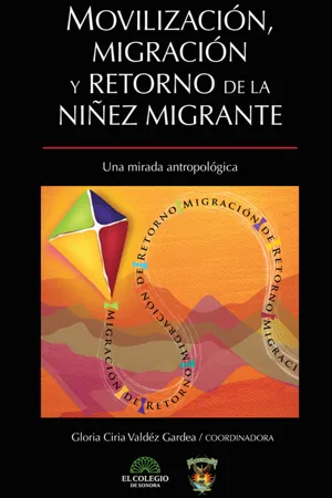 Movilización, migración y retorno de la niñez migrante