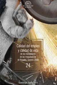 Calidad del empleo y calidad de vida de los trabajadores de las maquiladoras de Nogales, Sonora. 2009_cover