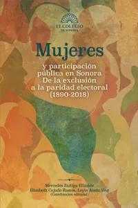 Mujeres y participación pública en Sonora : de la exclusión a la paridad electoral_cover