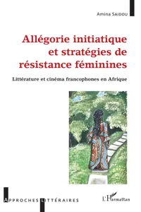 Allégorie initiatique et stratégies de résistance féminine_cover