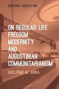 On Regular Life, Freedom, Modernity, and Augustinian Communitarianism_cover