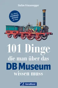 101 Dinge, die man über das DB-Museum wissen muss_cover