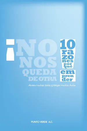 ¡No nos queda de otra! 10 razones por qué emprender