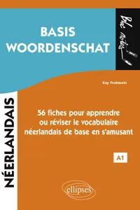 Néerlandais. Basis Woordenschat. 56 fiches pour apprendre ou réviser le vocabulaire néerlandais de base en s'amusant • A1_cover