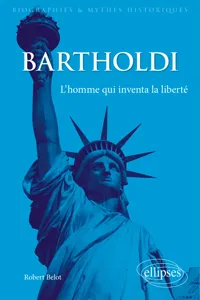 Bartholdi. L'homme qui inventa la liberté_cover