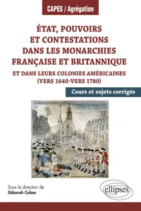 État, pouvoirs et contestations dans les monarchies française et britannique et dans leurs colonies américaines (vers 1640-vers 1780_cover