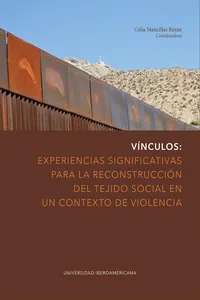 Vínculos: Experiencias significativas para la reconstrucción del tejido social en un contexto de violencia_cover