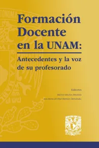 Formación Docente en la UNAM: Antecedentes y la voz de su profesorado_cover