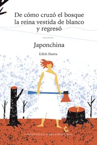 De cómo cruzó el bosque la reina vestida de blanco y regresó / Japochina_cover