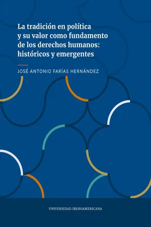 La tradición en política y su valor como fundamento de los derechos humanos: históricos y emergentes