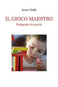 IL GIOCO MAESTRO, Pedagogia dei giochi_cover