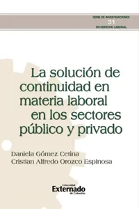 La solución de continuidad en materia laboral en los sectores público y privado._cover