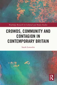Crowds, Community and Contagion in Contemporary Britain_cover
