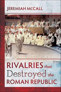 Rivalries that Destroyed the Roman Republic_cover