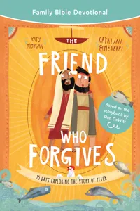 The Friend Who Forgives Family Bible Devotional_cover