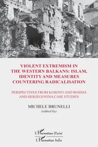 Violent extremism in the Western Balkans : Islam, identity and measures countering radicalisation_cover