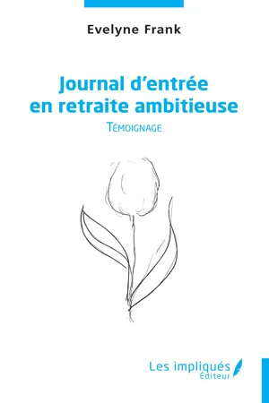 Journal d'entrée en retraite ambitieuse