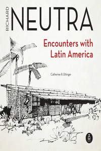 Richard Neutra. Encounters with Latin America_cover