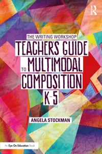 The Writing Workshop Teacher’s Guide to Multimodal Composition_cover