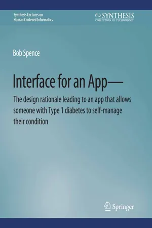Interface for an App—The design rationale leading to an app that allows someone with Type 1 diabetes to self-manage their condition