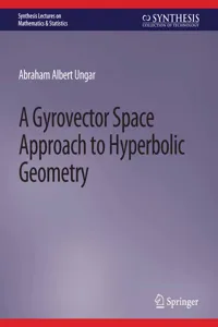 A Gyrovector Space Approach to Hyperbolic Geometry_cover