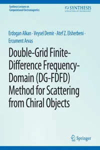 Double-Grid Finite-Difference Frequency-Domain Method for Scattering from Chiral Objects_cover