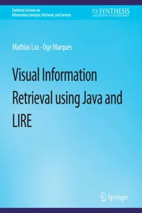 Visual Information Retrieval Using Java and LIRE_cover