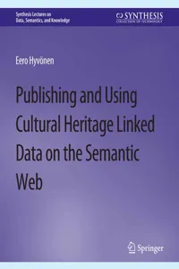 Publishing and Using Cultural Heritage Linked Data on the Semantic Web_cover