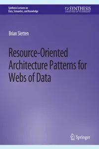 Resource-Oriented Architecture Patterns for Webs of Data_cover
