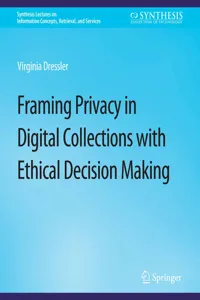 Framing Privacy in Digital Collections with Ethical Decision Making_cover