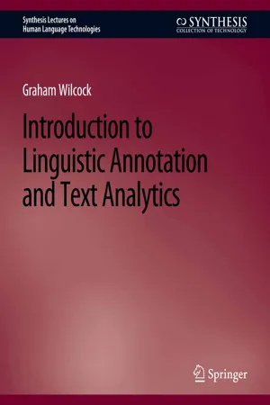 Introduction to Linguistic Annotation and Text Analytics