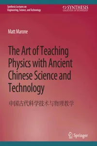 The Art of Teaching Physics with Ancient Chinese Science and Technology_cover