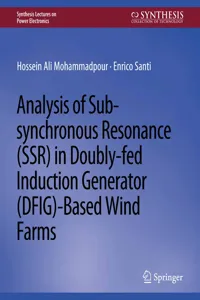 Analysis of Sub-synchronous Resonance in Doubly-fed Induction Generator-Based Wind Farms_cover