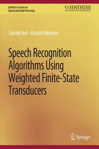 Speech Recognition Algorithms Using Weighted Finite-State Transducers_cover