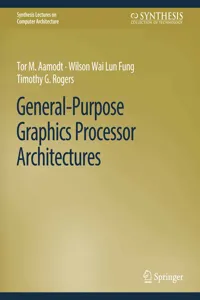 General-Purpose Graphics Processor Architectures_cover