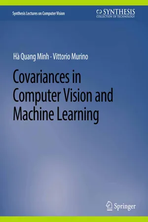 Covariances in Computer Vision and Machine Learning