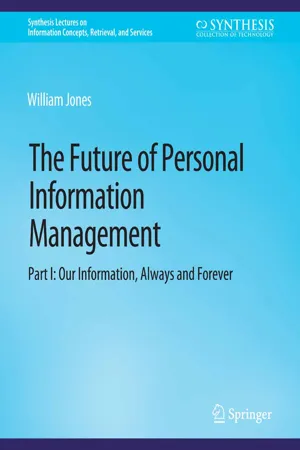 The Future of Personal Information Management, Part I