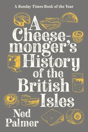 A Cheesemonger's History of The British Isles