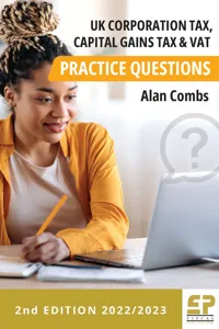 UK Corporation Tax, Capital Gains Tax and VAT Practice Questions - 2022/2023_cover