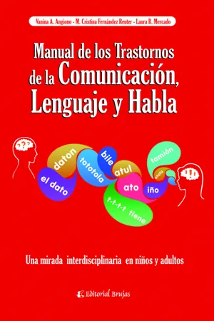 Manual de los Trastornos de la Comunicación, Lenguaje y Habla. 
Una mirada interdisciplinaria en niños y adultos