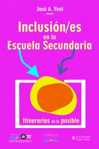 Inclusión/es en la escuela secundaria : itinerarios de lo posible_cover