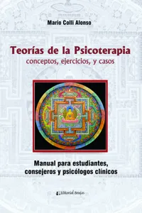 Teorías de la Psicoterapia : conceptos, ejercios y casos Manual para estudiantes, consejeros y psicólogos clínicos_cover