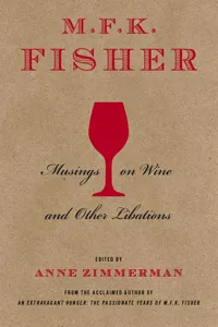 M.F.K. Fisher: Musings on Wine and Other Libations_cover