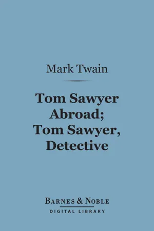 Tom Sawyer Abroad; Tom Sawyer, Detective (Barnes & Noble Digital Library)