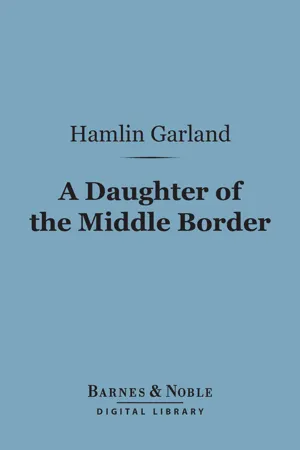 A Daughter of the Middle Border (Barnes & Noble Digital Library)