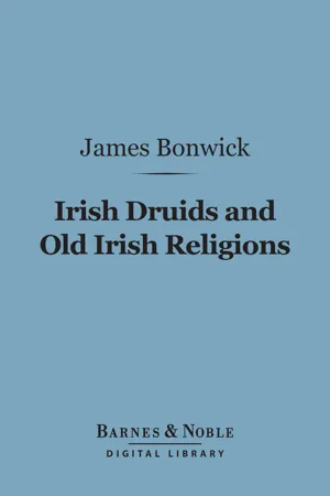 Irish Druids and Old Irish Religions (Barnes & Noble Digital Library)