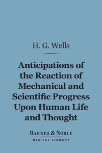 Anticipations of the Reaction of Mechanical and Scientific Progress Upon Human Life and Thought_cover